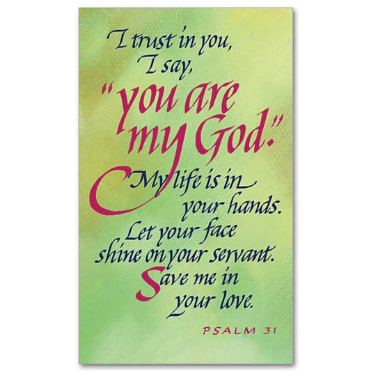 Prayer from Psalm 31 in dark blue and magenta lettering on a green watercolor background. Formerly PR57.