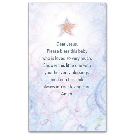 Prayer for a baby: &quot;Dear Jesus, Please bless this baby who is loved so very much. Shower this little one iwth your heavenly blessings and keep this child always in Your loving care. Amen.&quot; The artwork features a tiny star in a burst of light in the sky.