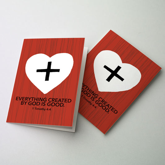 Everything Created By God Is Good - St. Valentine's Day Card