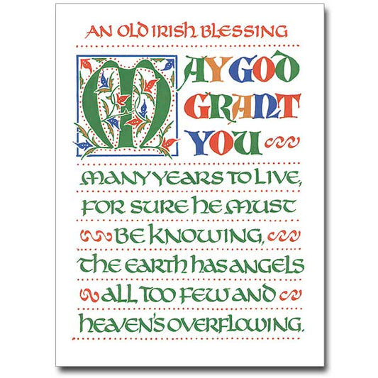Blessings are second nature to the Irish. This favorite blessing will suit any occasion. The cards measure 5.93&quot; by 4.38&quot;. Focus on lettering with illuminated capital