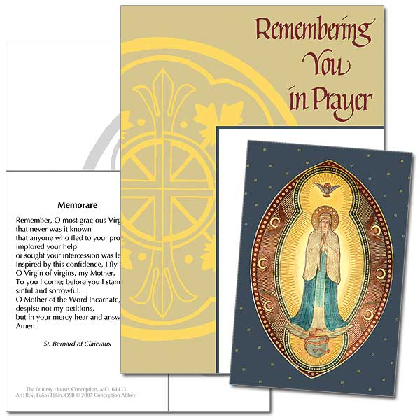 These special cards are blank on the inside right panel for your personal message. The inside left panel features a design and a prayer text. After tearing along the perforation, the recipient will have a keepsake holy card with this prayer on the back: Memorare Remember, O most gracious Virgin Mary, that never was it known that anyone who fled to your protection, implored your help or sought your intercession was left unaided. Inspired by this confidence, I fly to you, O Virgin of virgins, my mother; To