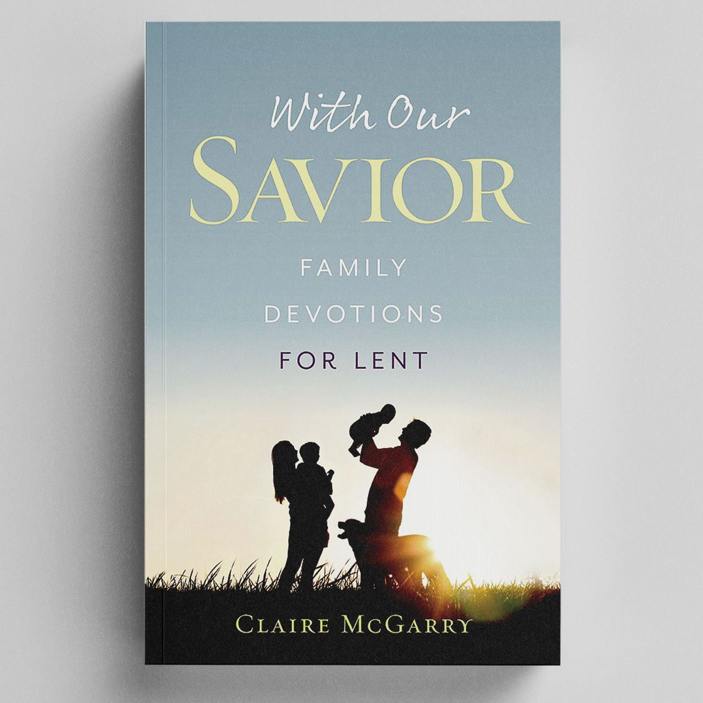 With Our Savior - Family Devotions for Lent