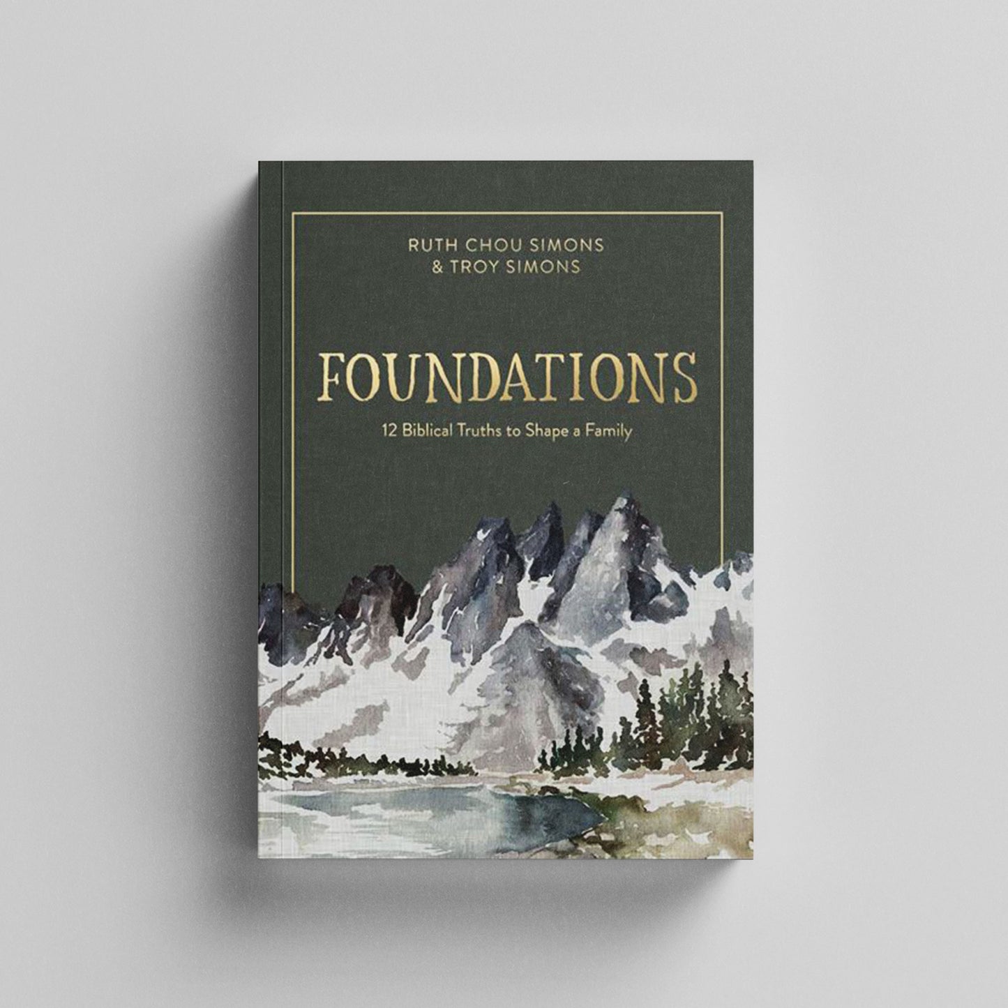 Foundations: 12 Biblical Truths to Shape a Family - Book