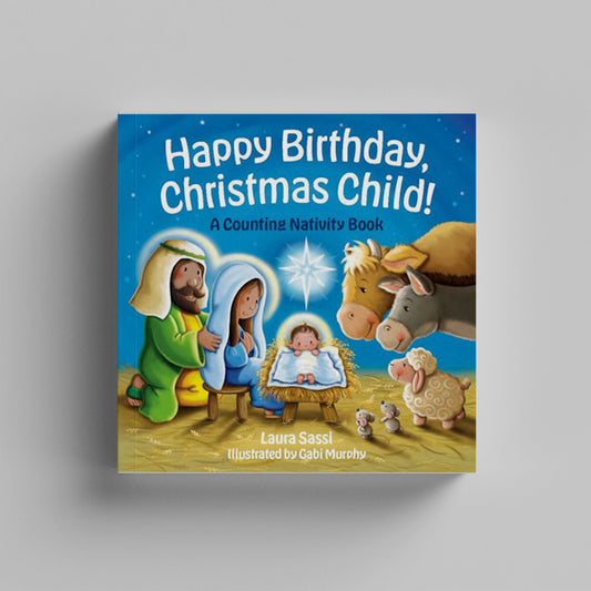 Happy Birthday Christmas Child: a Counting Nativity Book