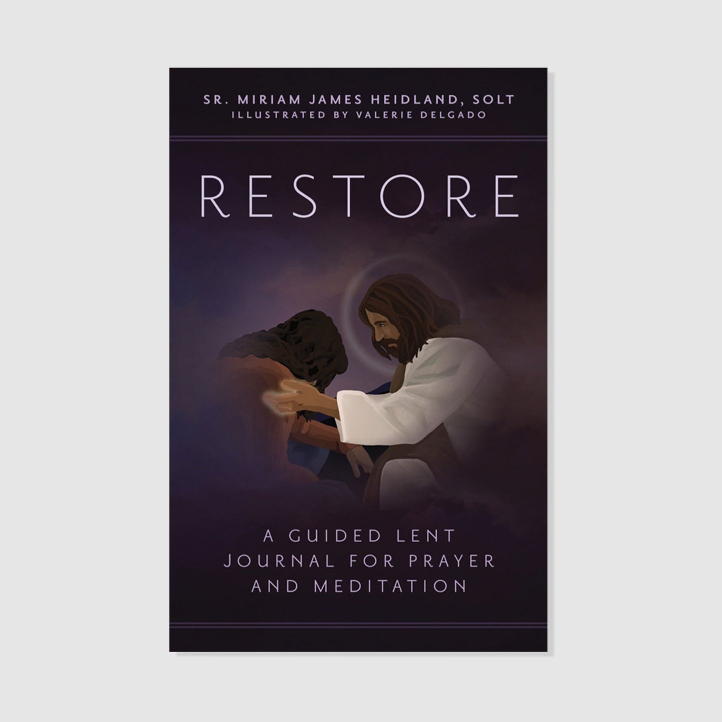 Restore: A Guided Lent Journal for Prayer and Meditation