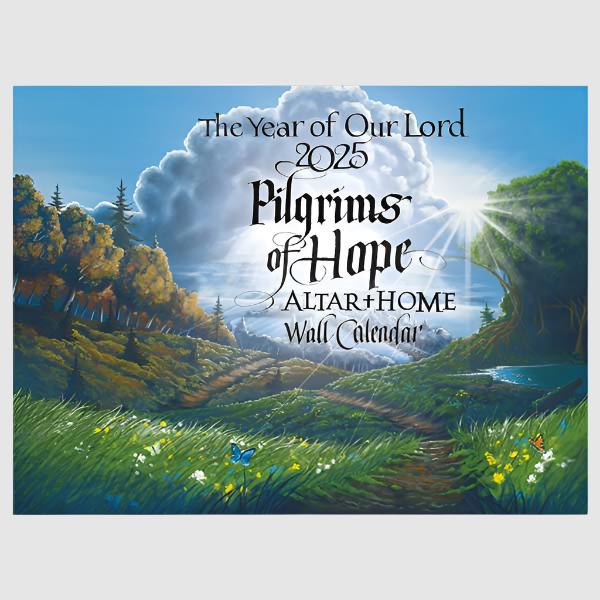 Pilgrims of Hope 2025 Wall Calendar Altar + Home